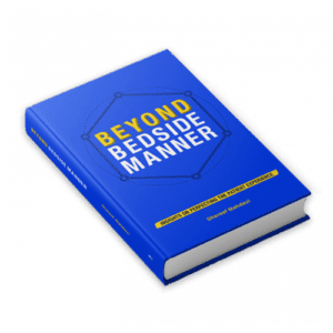 Beyond Bedside manner book to improve patient satisfaction and continuous improvement in healthcare