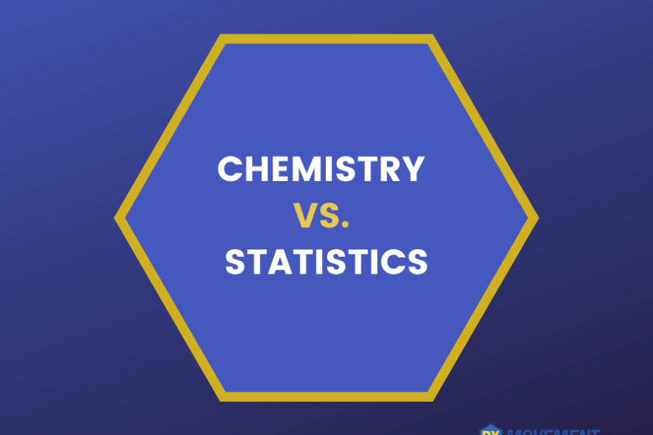 Chemistry vs. Statistics