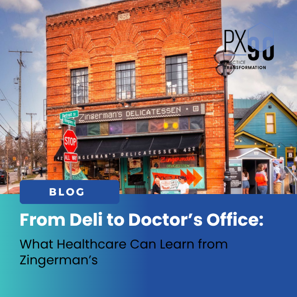 Exterior of Zingerman’s Delicatessen in Ann Arbor, Michigan, with blog title overlay: 'From Deli to Doctor’s Office: What Healthcare Can Learn from Zingerman’s,' and PX Ninety branding in the corner.