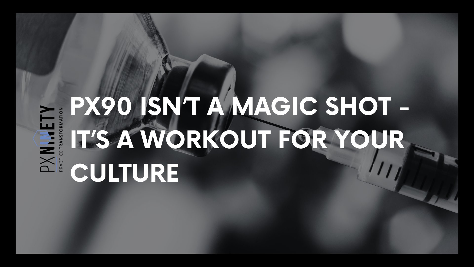 Step-by-step guide to transforming patient experience in your medical practice with PX Ninety.