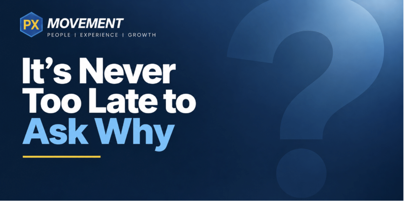 It's never too late to ask why